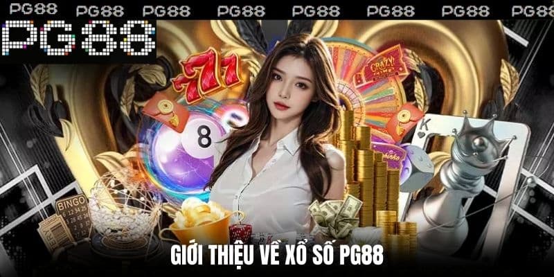 Tổng quan về xổ số PG88 và cách tham gia